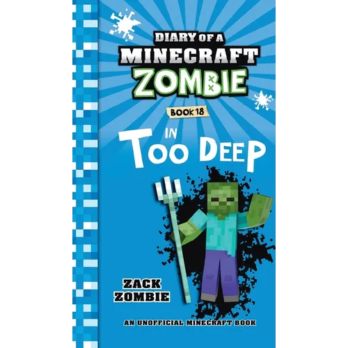 Diary of a Minecraft Zombie Book 18: In Too Deep