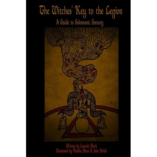 The Witches' Key to the Legion: A Guide to Solomonic Sorcery