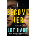 I Become Her: A Thriller