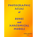 Photographic Atlas of Bones and Anatomical Models