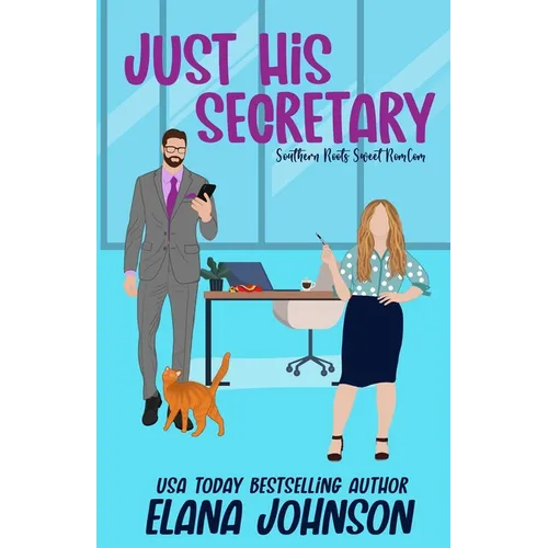 Just His Secretary: A Sweet Romantic Comedy