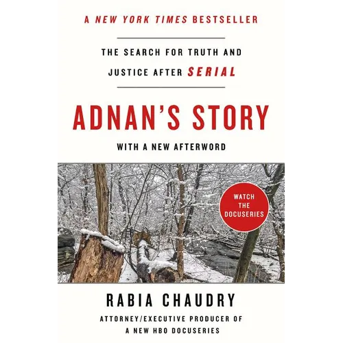 Adnan's Story: The Search for Truth and Justice After Serial