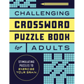 Challenging Crossword Puzzle Book for Adults: Stimulating Puzzles to Exercise Your Brain