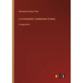 La Constantin; Celebrated Crimes: in large print