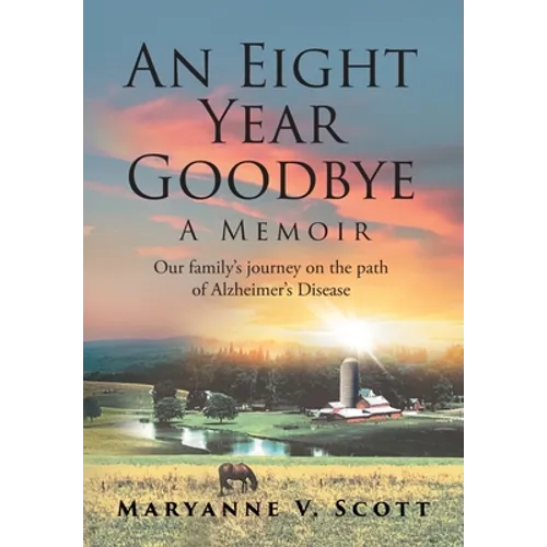 An Eight Year Goodbye: A Memoir