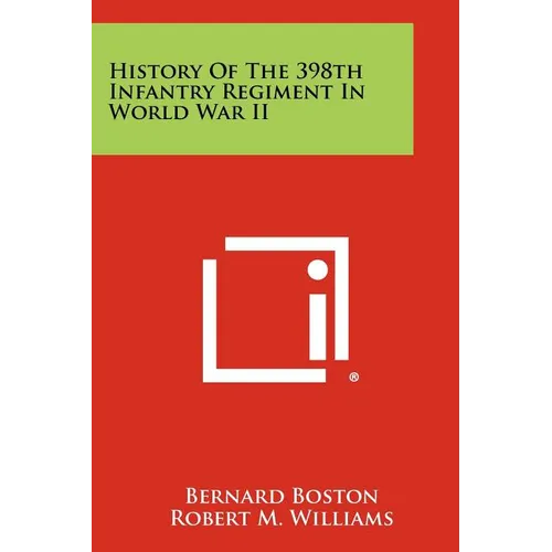 History Of The 398th Infantry Regiment In World War II