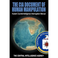The CIA Document of Human Manipulation: Kubark Counterintelligence Interrogation Manual