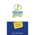 Tell Me Somethin' Good!: A Simple Guide to Overcoming Negativity