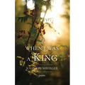 When I Was a King