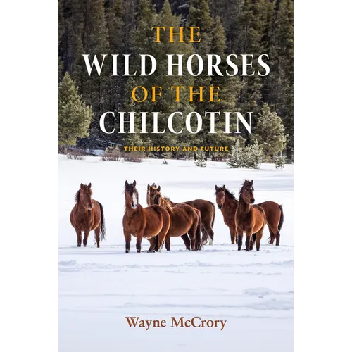 The Wild Horses of the Chilcotin: Their History and Future
