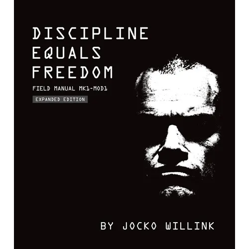 Discipline Equals Freedom: Field Manual Mk1-Mod1