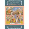 The Heart of the Uddhava Gita