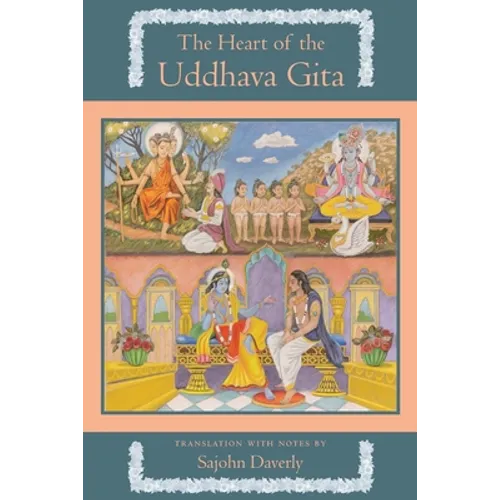 The Heart of the Uddhava Gita