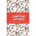 Jumpstart Japanese Essential Phrasebook for Travel