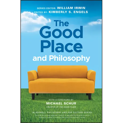 The Good Place and Philosophy: Everything Is Forking Fine!