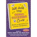 We Are the Baby-Sitters Club: Essays and Artwork from Grown-Up Readers