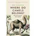 Where Do Camels Belong?: Why Invasive Species Aren't All Bad