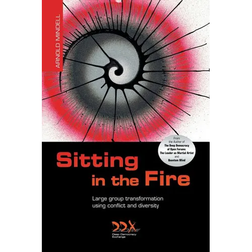 Sitting in the Fire: Large Group Transformation Using Conflict and Diversity