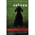 Colter: The True Story of the Best Dog I Ever Had