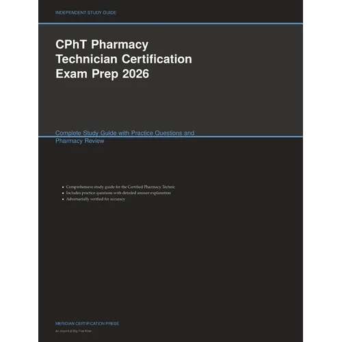CPhT Pharmacy Technician Certification Exam Prep 2026: Complete Study Guide with Practice Questions and Pharmacy Review