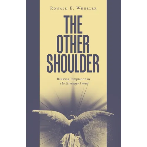 The Other Shoulder: Resisting Temptation in The Screwtape Letters