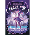 Clara Nox 1. Ahora Hay Monstruos / Clara Nox 1. Now There Are Monsters