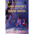 Rick Riordan Presents: Serwa Boateng's Guide to Vampire Hunting