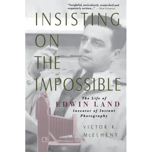 Insisting on the Impossible: The Life of Edwin Land