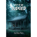 Lest Ye Be Judged