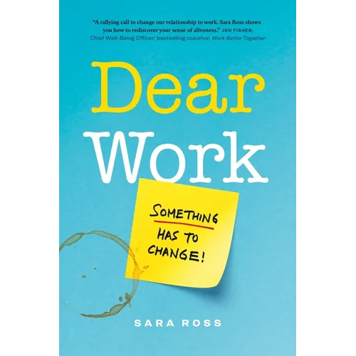 Dear Work: Something Has to Change