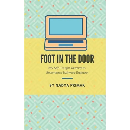 Foot in the Door: My Self-Taught Journey Becoming a Software Engineer