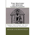 The History of Jewish Christianity: From the First to the Twentieth Century