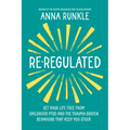 Re-Regulated: Set Your Life Free from Childhood Ptsd and the Trauma-Driven Behaviors That Keep You Stuck