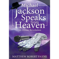 Michael Jackson Speaks from Heaven: A Divine Revelation