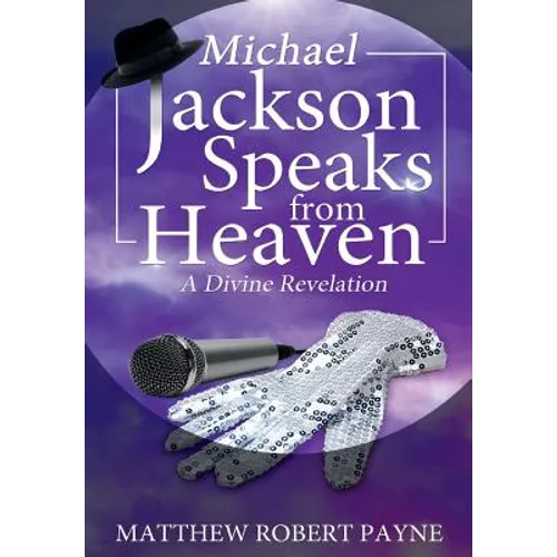 Michael Jackson Speaks from Heaven: A Divine Revelation