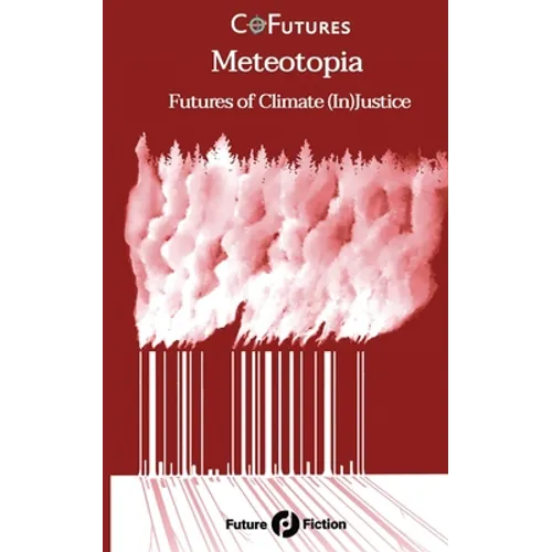 Meteotopia: Futures of Climate (In)Justice
