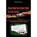 Texas Hold'em Poker Odds for Your Strategy, with Probability-Based Hand Analyses