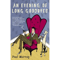 An Evening of Long Goodbyes