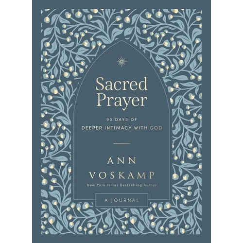 Sacred Prayer: 90 Days of Deeper Intimacy with God (a Guided Devotional Journal)