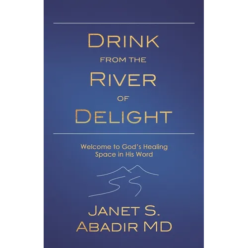 Drink from the River of Delight