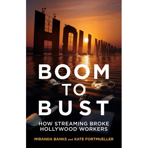 Boom to Bust: How Streaming Broke Hollywood Workers