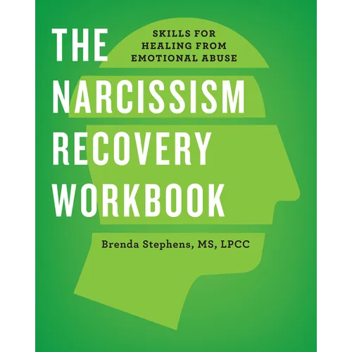 The Narcissism Recovery Workbook: Skills for Healing from Emotional Abuse