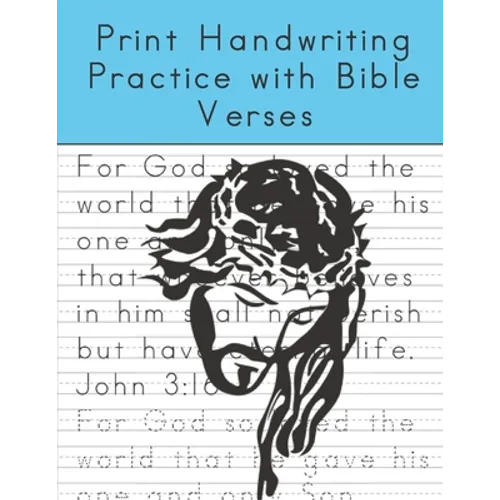 Print Handwriting Practice with Bible Verses: Print Handwriting Workbook for Teens and Adults while Learning Bible Verses