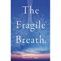 The Fragile Breath