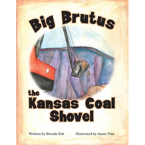 Big Brutus, the Kansas Coal Shovel