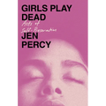 Girls Play Dead: Acts of Self-Preservation