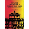 The Politics of Racist Hegemony in Trinidad and Tobago (Revised)