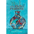 From Pain to Purpose: A Journey of Healing and Transformation