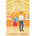Bake It 'Til You Make It