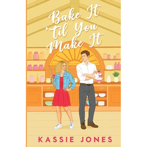 Bake It 'Til You Make It